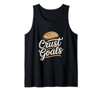 Crust Goals Bread Baking Artisan Bakery Tank Top