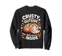 Crusty on the Outside Soft on the Inside Bread Sourdough Sweatshirt