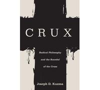 CRUX: Radical Philosophy and the Scandal of the Cross