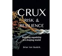 CRUX Risk & Resilience: Building capability in a fraying world