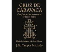 Cruz de Caravaca: Orações Poderosas contra Todos os Males (Quantum Paradigma As Fronteiras do Infinito)