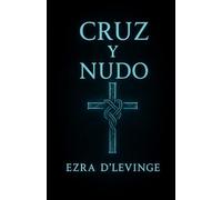 Cruz y Nudo: Una novela de agua, vidrio y memoria