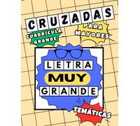 CRUZADAS TEMÁTICAS PARA MAYORES CON LETRA MUY GRANDE: Pasatiempos para personas mayores con letra muy grande
