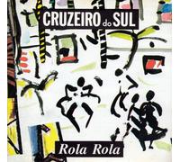 Cruzeiro Do Sul - Rola Rola (74321 17557 2)