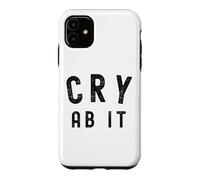 Cry About It Meme CRY AB IT Meme Meaning Whine Case for iPhone 11