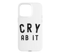 Cry About It Meme CRY AB IT Meme Meaning Whine Case for iPhone 15 Pro Max