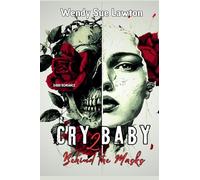 Cry baby 2: Behind the Masks - Dark romance (Cry baby US)