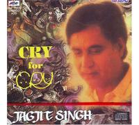Cry for cry-jagjit singh