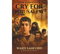 Cry for Jerusalem - Book 4 69-70 CE : Final Siege