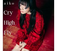 「Cry High Fly」[初回限定仕様盤A(CD+Blu-ray)] - aiko (特典なし)