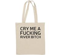 Cry Me A F*cking River Bitch Natural Cotton Tote Bag White