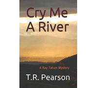 Cry Me A River: 1 (Ray Tatum Mysteries)