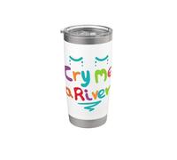 Cry Me A River Stainless Steel Insulated Tumbler