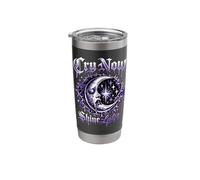Cry Now Shine Later Emo Gothic Design Stainless Steel Insulated Tumbler