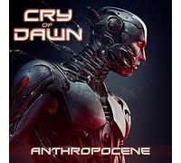 Cry Of Dawn - Anthropocene
