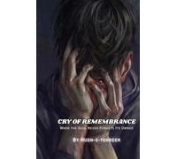 CRY OF REMEMBRANCE: When the soul never forgets its owner