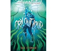 Cry Out Loud: (A Graphic Novel)