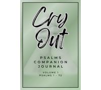 Cry Out: Psalms Companion Journal Volume 1
