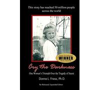 Cry the Darkness: One Woman's Triumph Over The Tragedy of Incest