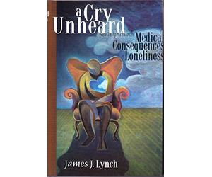 Cry Unheard: New Insights into the Medical Consequences of Loneliness