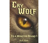 Cry Wolf: To a Monster Bound 1