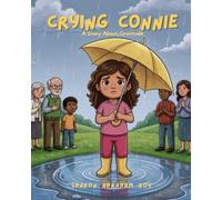 Crying Connie: A Story About Gratitude (The Godly Generations Series)