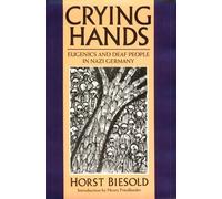 Crying Hands - Eugenics and Deaf People in Nazi Germany