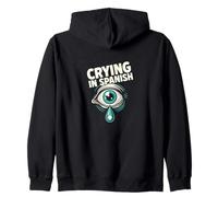 Crying In Spanish Bilingual Emotion Language Learning Zip Hoodie