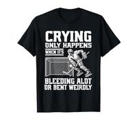 Crying Only Happens When It's Bleeding Alot Or Bent Weirdly T-Shirt