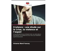 Crylence: une étude sur la crise, la violence et l'espoir