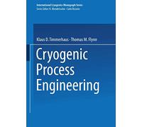 Cryogenic Process Engineering (International Cryogenics Monograph Series)