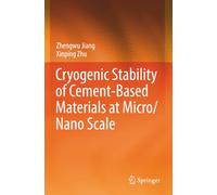 Cryogenic Stability of Cement-Based Materials at Micro/Nano Scale