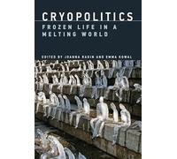 Cryopolitics - Frozen Life in a Melting World