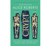 Crypt : Life, Death and Disease in the Middle Ages and Beyond