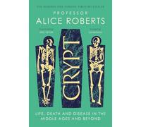 Crypt : Life, Death and Disease in the Middle Ages and Beyond