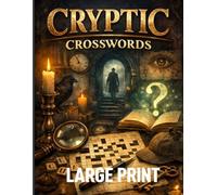 Cryptic Crossword Puzzle: Challenging Collection large print cryptic crossword puzzle for Adults and Seniors, Easy to medium Reading of Mind-Bending Fun.