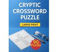 Cryptic Crossword Puzzle: Sharpen Your Mind with Easy-to-Read Large Print Cryptic Crossword Challenges.