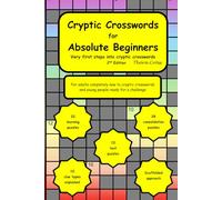 Cryptic Crosswords for Absolute Beginners: Very first steps into cryptic crosswords