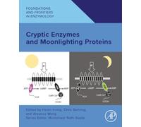 Cryptic Enzymes and Moonlighting Proteins (Foundations and Frontiers in Enzymology)