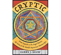 Cryptic - From Voynich to the Angel Diaries, the Story of the World's Mysterious Manuscripts