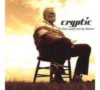 Cryptic - If a Kiss Could Cure My Disease