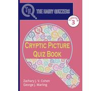 Cryptic Picture Quiz Book Volume 3: THQ Cryptic Pics (The Hairy Quizzers Cryptic Picture Puzzle Books)
