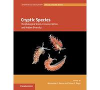 Cryptic Species: Morphological Stasis, Circumscription, and Hidden Diversity (Systematics Association Special Volume Series)