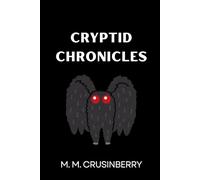 Cryptid Chronicles: Mothman (The Folklore Archives)