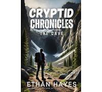 Cryptid Chronicles: The Cave: A Bigfoot Thriller: 1
