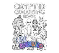 Cryptid Coloring Book: Creatures That Don’t Exist… Or Do They?