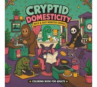 Cryptid Domesticity: Bold & Easy Monster Chores Coloring Book for Adults