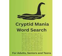 Cryptid Mania Word Search: You'll find a cryptid everywhere when you do these entertaining puzzles. | 8.5 x 11 inches 50 Puzzles | Easy to Read for Adults, Seniors and Teens
