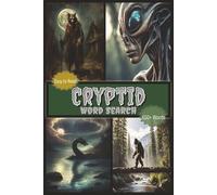 Cryptid Word Search Puzzle Book | Easy To Read | 650+ Words: Unique Words Featuring Bigfoot, Dragons, Vampires, Ghosts, and More Legendary Beings | ... Gift For Vacations, Holidays and Wait Times