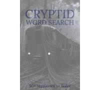 Cryptid Word Search Puzzle Book: Word Searches with Easy-to-Read Print about Cryptids & Legendary Creatures | 6x9 inches, 104 pages | 52 Puzzles | ... hunters, folklore fans, and mystery lovers.